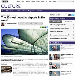 Culture - The 10 most beautiful airports in the world