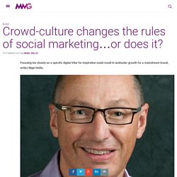 Crowd-culture changes the rules of social marketing…or does it?