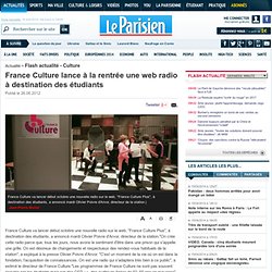 France Culture lance à la rentrée une web radio à destination des étudiants - Flash actualité - Culture - 26/06