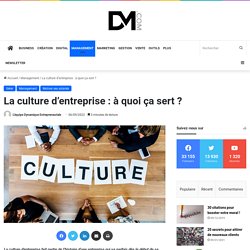 La culture d’entreprise : à quoi ça sert ?