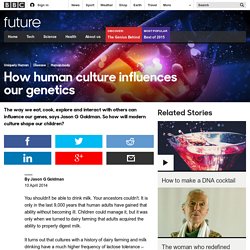 How human culture influences our genetics