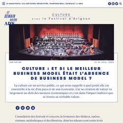 Culture : et si le meilleur business model était l’absence de business model ? - Et demain notre ADN