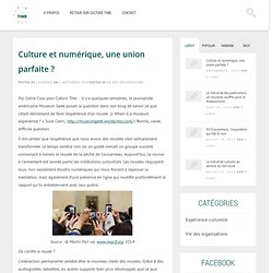 Culture et numérique, une union parfaite ?