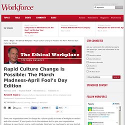 Rapid Culture Change Is Possible: The March Madness-April Fool’s Day Edition