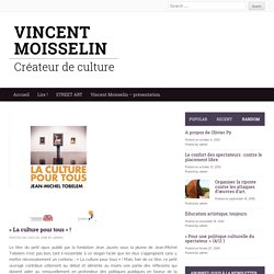 "La culture pour tous" ! - Vincent MOISSELIN