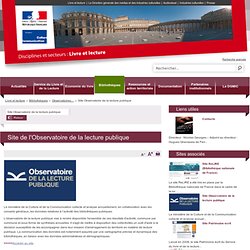 Site Observatoire de la lecture publique / Observatoires, évaluations et statistiques / Bibliothèques / Livre et lecture / Disciplines et secteurs