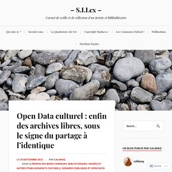 Open Data culturel : enfin des archives libres, sous le signe du partage à l’identique