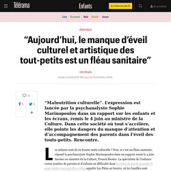 “Aujourd’hui, le manque d’éveil culturel et artistique des tout-petits est un fléau sanitaire” - Enfants