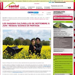 Les saisons culturelles de septembre à juin / réseau Scènes en Partage - Conseil départemental du Cantal