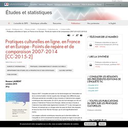 Pratiques culturelles en ligne, en France et en Europe - Points de repère et de comparaison 2007-2014 [CC-2015-2] - Études et statistiques