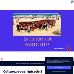 Culturez-vous! épisode 1 by prof1lyceemonnet15 on Genially