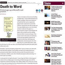 Microsoft Word is cumbersome, inefficient, and obsolete. It’s time for it to die