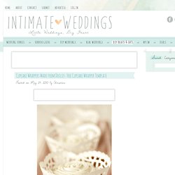 Cupcake Wrappers Made from Doilies: Free Cupcake Wrapper Template