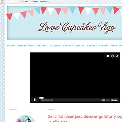 Love Cupcakes Vigo: Sencillas ideas para decorar galletas y cupcakes en un plis-plas