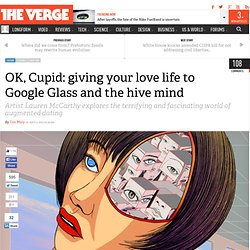 OK, Cupid: giving your love life to Google Glass and the hive mind
