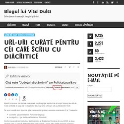 URL-uri curate pentru cei care scriu cu diacritice