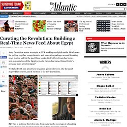 Curating the Revolution: Building a Real-Time News Feed About Egypt - Phoebe Connelly - Technology