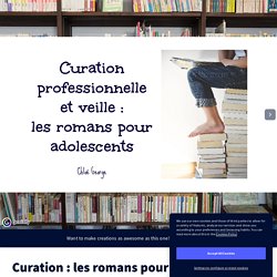 Curation : les romans pour adolescents by chlotwist on Genially