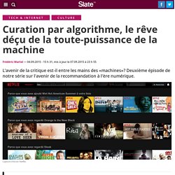 Curation par algorithme, le rêve déçu de la toute-puissance de la machine