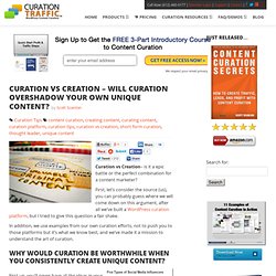 Curation vs Creation - Does Curation Overshadow Your Unique Content?