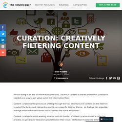 Edublogger - Sue Waters - Curation: Creatively Filtering Content