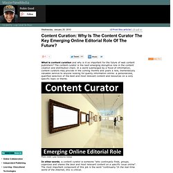 Content Curation: Why Is The Content Curator The Key Emerging Online Editorial Role Of The Future?