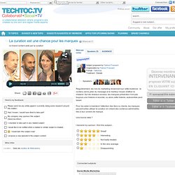 La curation est une chance pour les marques - techtoc.tv, web-tv communautaire rich media – video