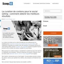 La curation de contenu pour le social selling : comment obtenir les meilleurs résultats - Blog Scoop.it France