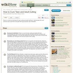 How to Cure Teen and Adult Cutting