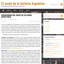 CURIOSIDADES DEL CRUCE DE LOS ANDES (18/01/1817) – El arcón de la historia Argentina