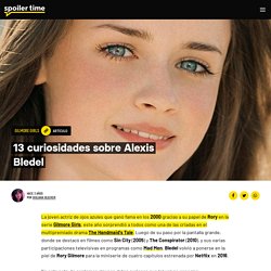 13 curiosidades sobre Alexis Bledel – Gilmore Girls – Spoiler Time