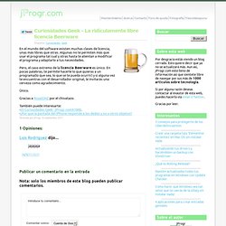 Curiosidades Geek - La ridículamente libre licencia Beerware - jProgr.com