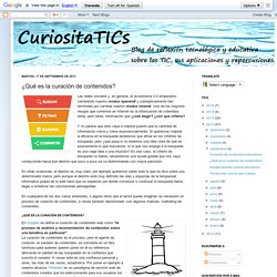 CuriositaTICs: ¿Qué es la curación de contenidos?