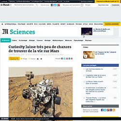 Curiosity laisse très peu de chances de trouver de la vie sur Mars