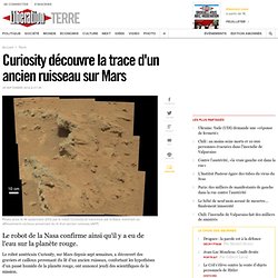 Curiosity découvre la trace d'un ancien ruisseau sur Mars