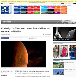 Curiosity: La Nasa veut déterminer si «Mars est, ou a été, habitable»