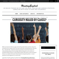Curiosity killed by class?