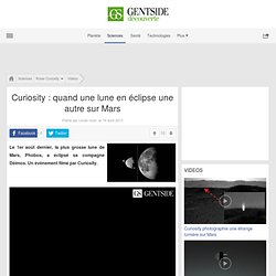 Curiosity : quand une lune en éclipse une autre sur Mars