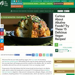 Curious About Alkaline Foods? Try These 15 Delicious Vegan Recipes!