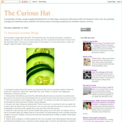 The Curious Hat: 13 Amazing Cucumber Things