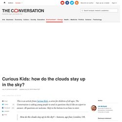 Curious Kids: how do the clouds stay up in the sky?