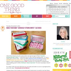 Make Your Own “Curiously Strong Mints” {Altoids}One Good Thing by Jillee