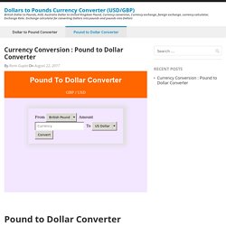 Currency Conversion : Pound to Dollar Converter