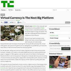Virtual Currency Is The Next Big Platform