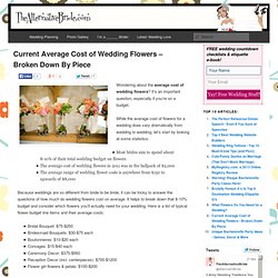 Current Average Cost of Wedding Flowers - Broken Down By Piece