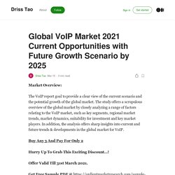 Global VoIP Market 2021 Current Opportunities with Future Growth Scenario by 2025