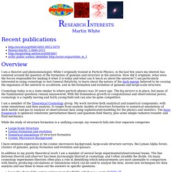 Martin White: Current Research Interests