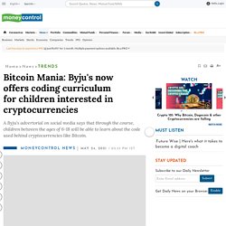 Bitcoin Mania: Byju's Now Offers Coding Curriculum For Children Interested In Cryptocurrencies