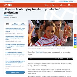 Libya's schools trying to reform pro-Gaddafi curriculum