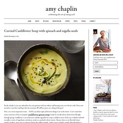 Curried Cauliflower Soup with spinach and nigella seeds - Amy Chaplin